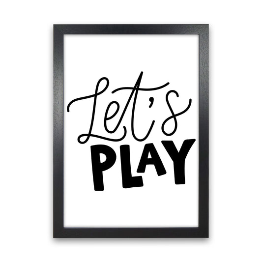Let&#39;s Play Black Framed Typography Wall Art Print Black Grain
