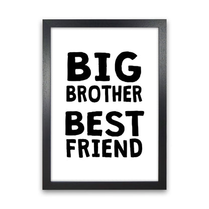 Big Brother Best Friend Black Framed Typography Wall Art Print Black Grain