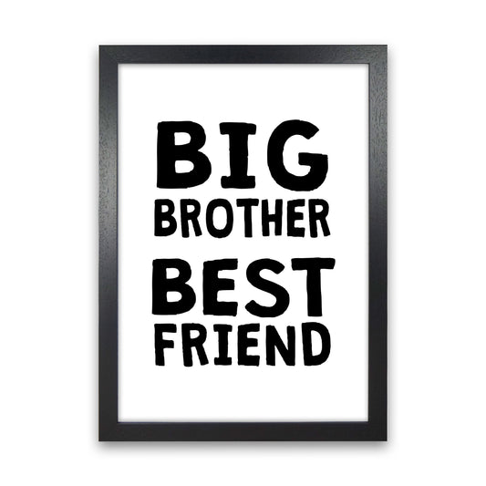 Big Brother Best Friend Black Framed Typography Wall Art Print Black Grain