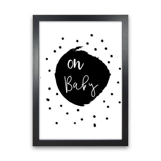 Oh Baby Black Framed Typography Wall Art Print Black Grain