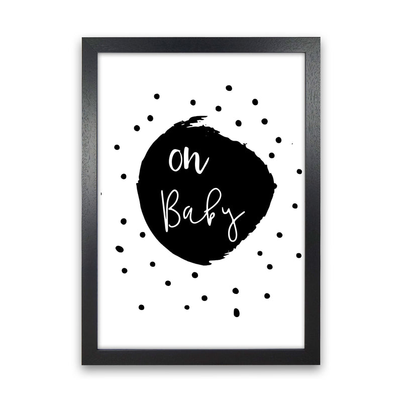 Oh Baby Black Framed Typography Wall Art Print Black Grain