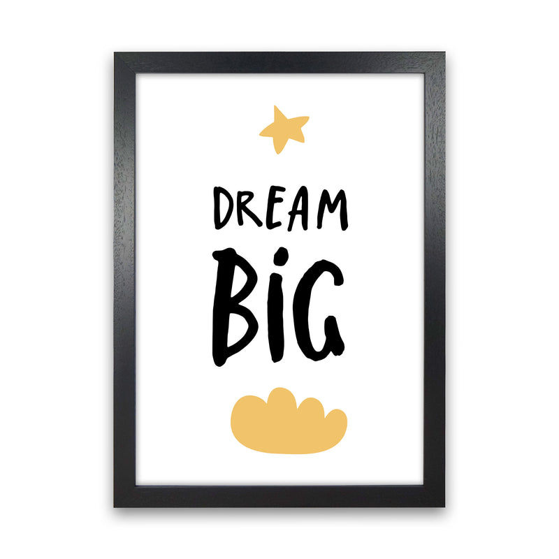 Dream Big Yellow Cloud Framed Typography Wall Art Print Black Grain