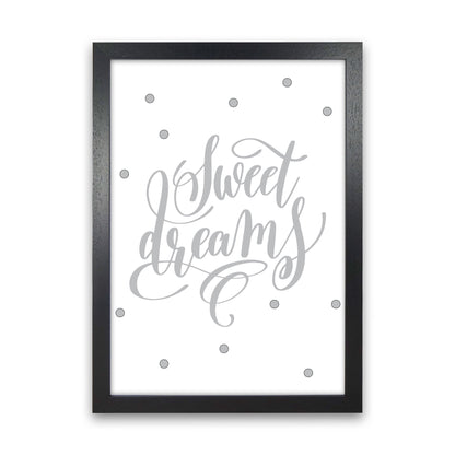 Sweet Dreams Grey Framed Nursey Wall Art Print Black Grain