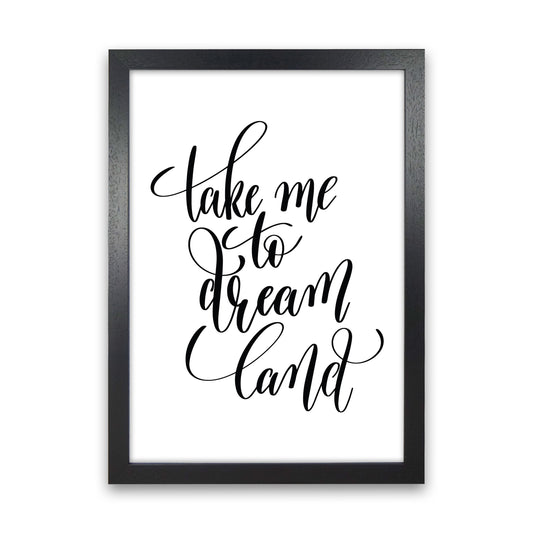 Take Me To Dream Land Black Modern Print Black Grain