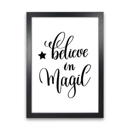 Believe In Magic Black Framed Typography Wall Art Print Black Grain