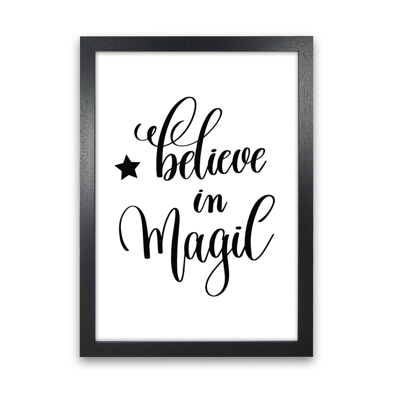 Believe In Magic Black Framed Typography Wall Art Print Black Grain