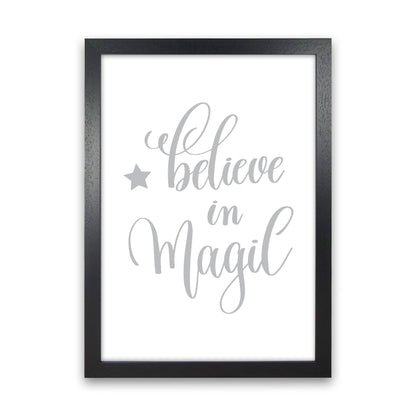 Believe In Magic Grey Framed Typography Wall Art Print Black Grain