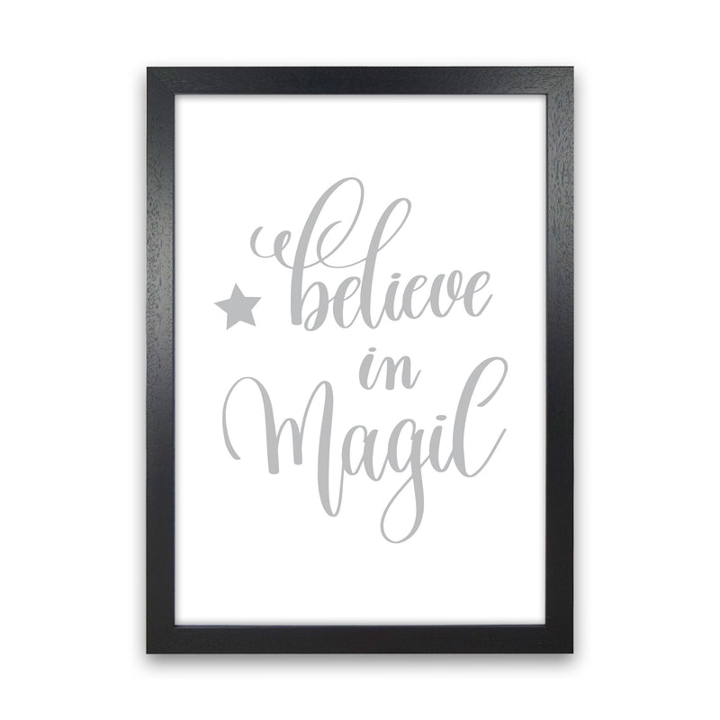 Believe In Magic Grey Framed Typography Wall Art Print Black Grain