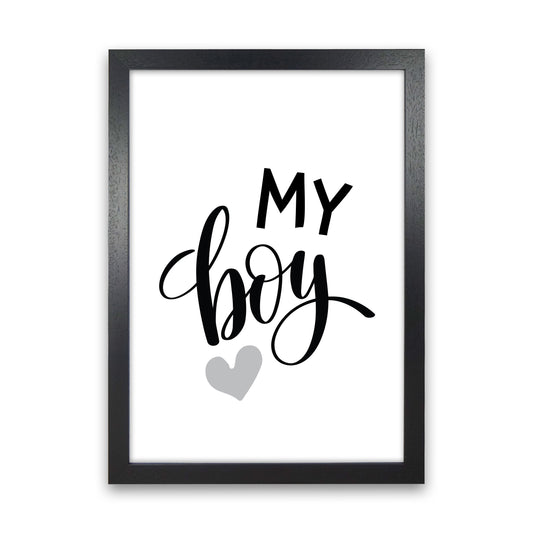 My Boy Black Framed Nursey Wall Art Print Black Grain