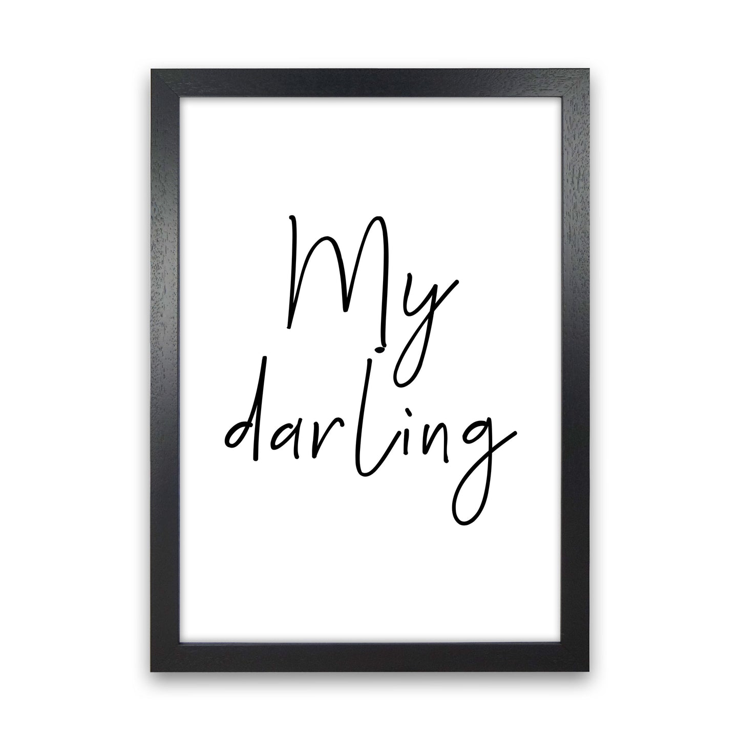 My Darling Framed Typography Wall Art Print Black Grain