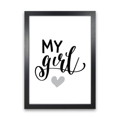 My Girl Black Framed Nursey Wall Art Print Black Grain