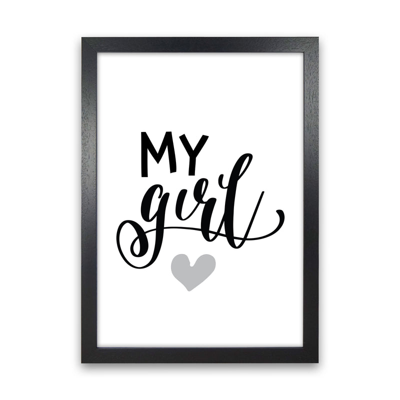 My Girl Black Framed Nursey Wall Art Print Black Grain