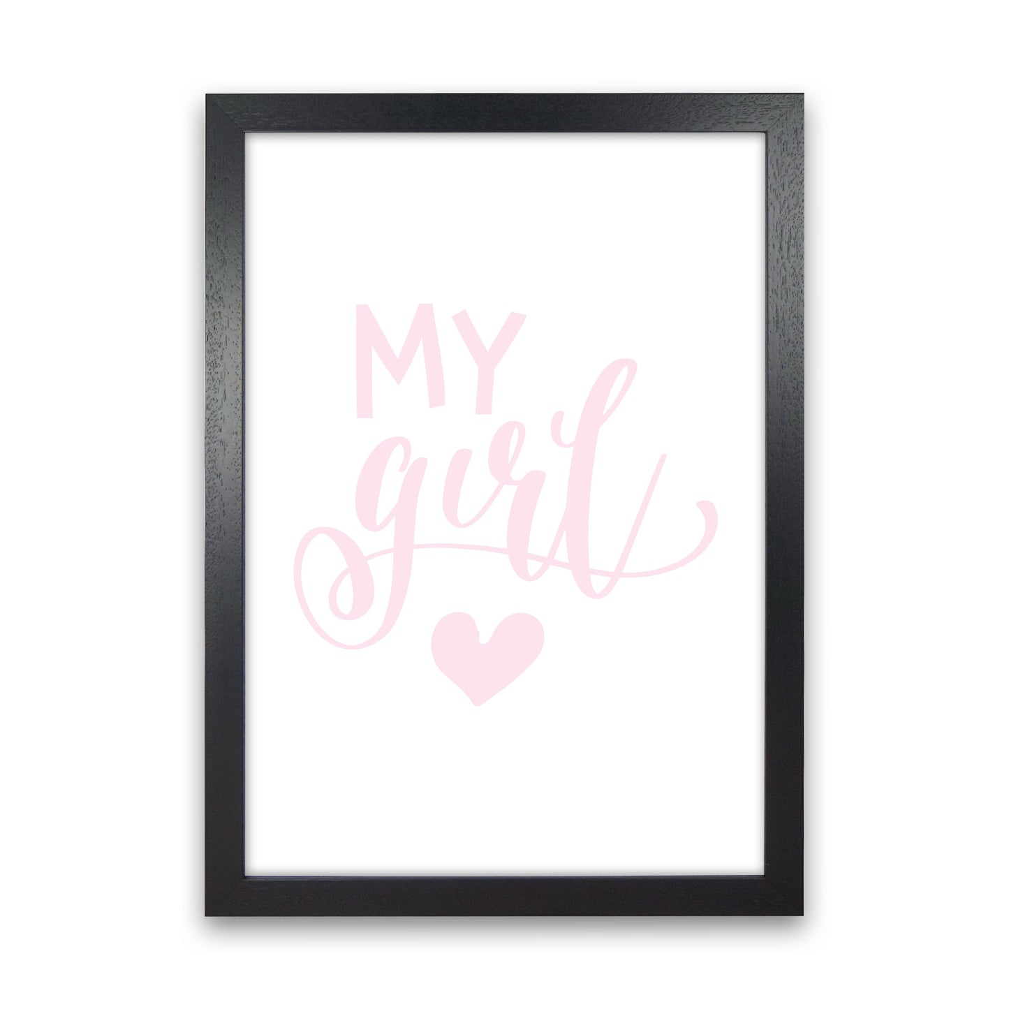My Girl Pink Framed Nursey Wall Art Print Black Grain