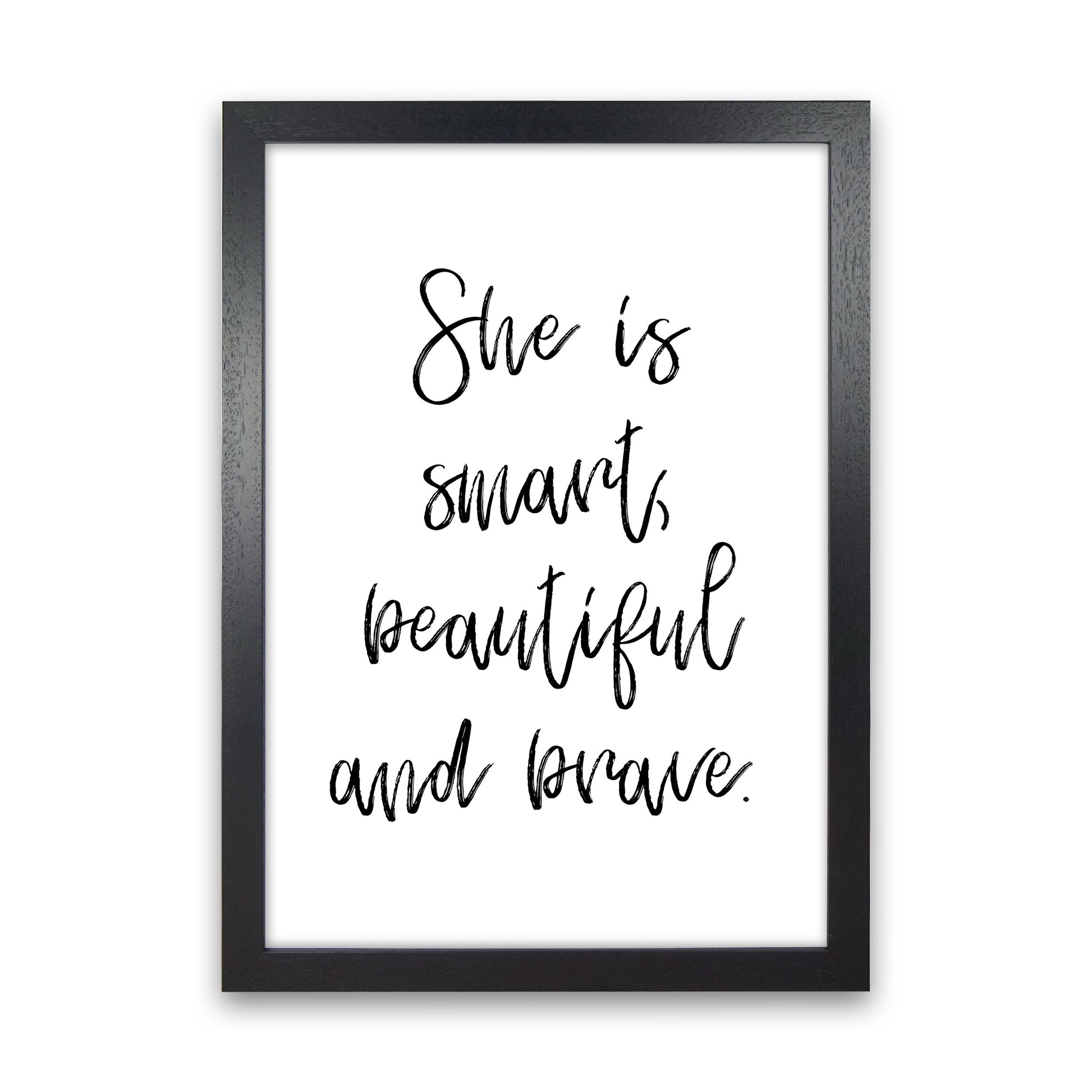 She Is Smart Beautiful And Brave Modern Print Black Grain