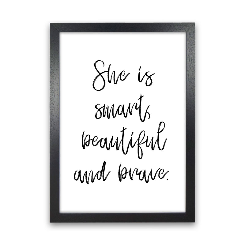 She Is Smart Beautiful And Brave Modern Print Black Grain