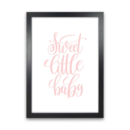 Sweet Little Baby Pink Framed Nursey Wall Art Print Black Grain
