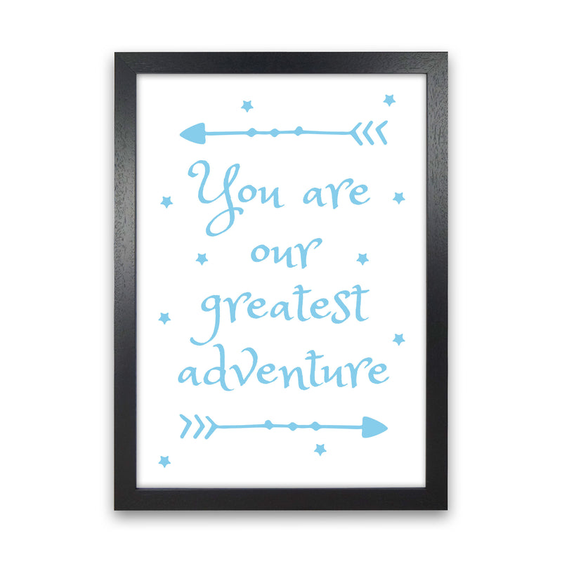 You Are Our Greatest Adventure Blue Modern Print Black Grain