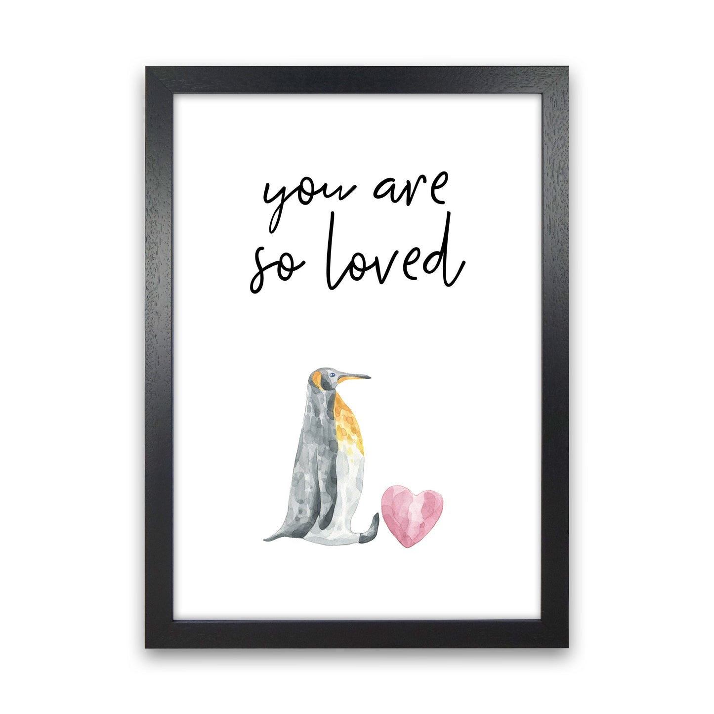 Penguin You Are So Loved Framed Nursey Wall Art Print Black Grain