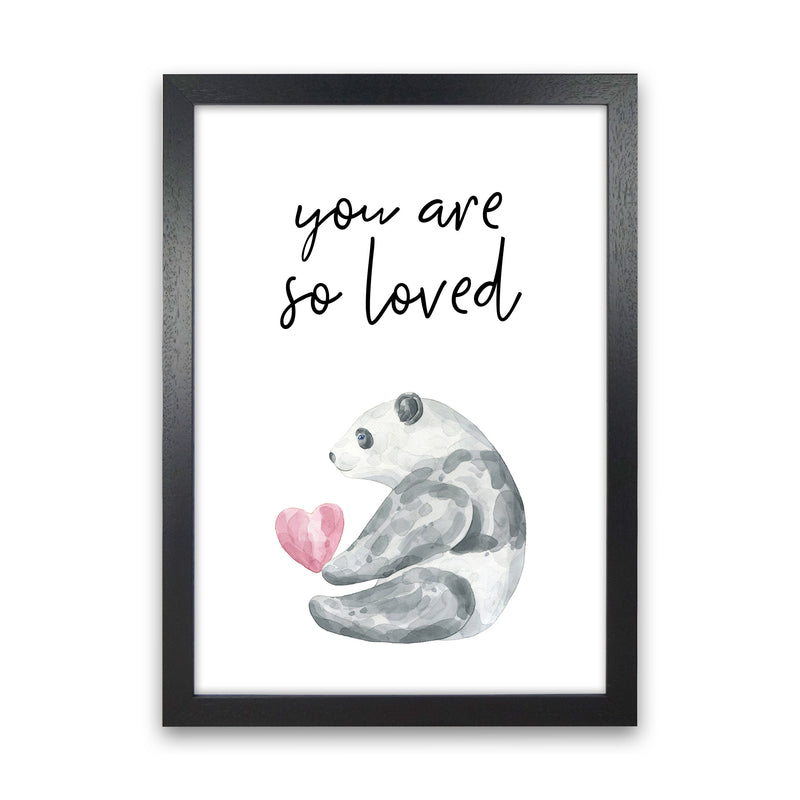 Panda You Are So Loved Framed Nursey Wall Art Print Black Grain