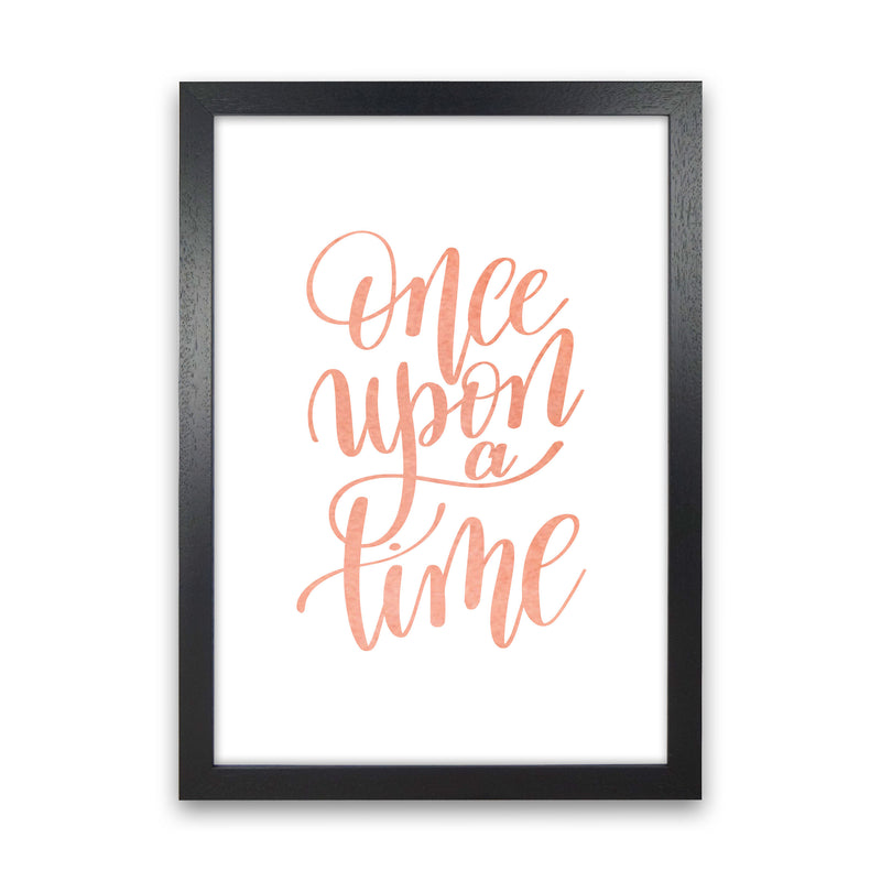 Once Upon A Time Peach Watercolour Framed Typography Wall Art Print Black Grain