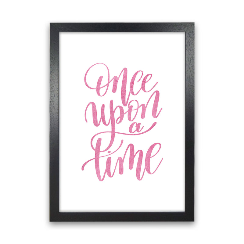 Once Upon A Time Pink Watercolour Framed Typography Wall Art Print Black Grain
