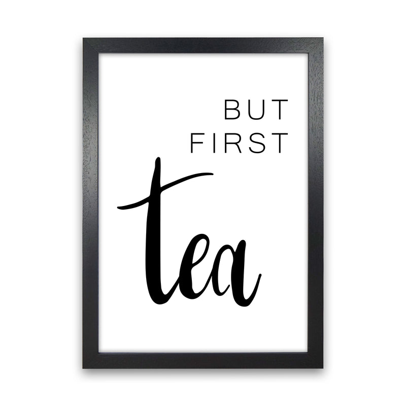 But First Tea Modern Print, Framed Kitchen Wall Art Black Grain