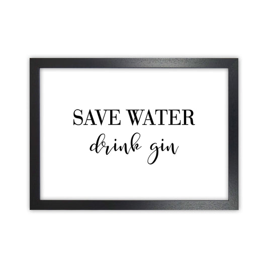 Save Water Drink Gin Modern Print, Framed Kitchen Wall Art