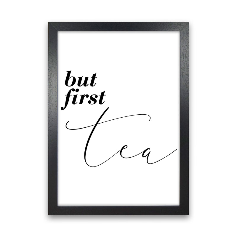 But First Tea Modern Print, Framed Kitchen Wall Art Black Grain