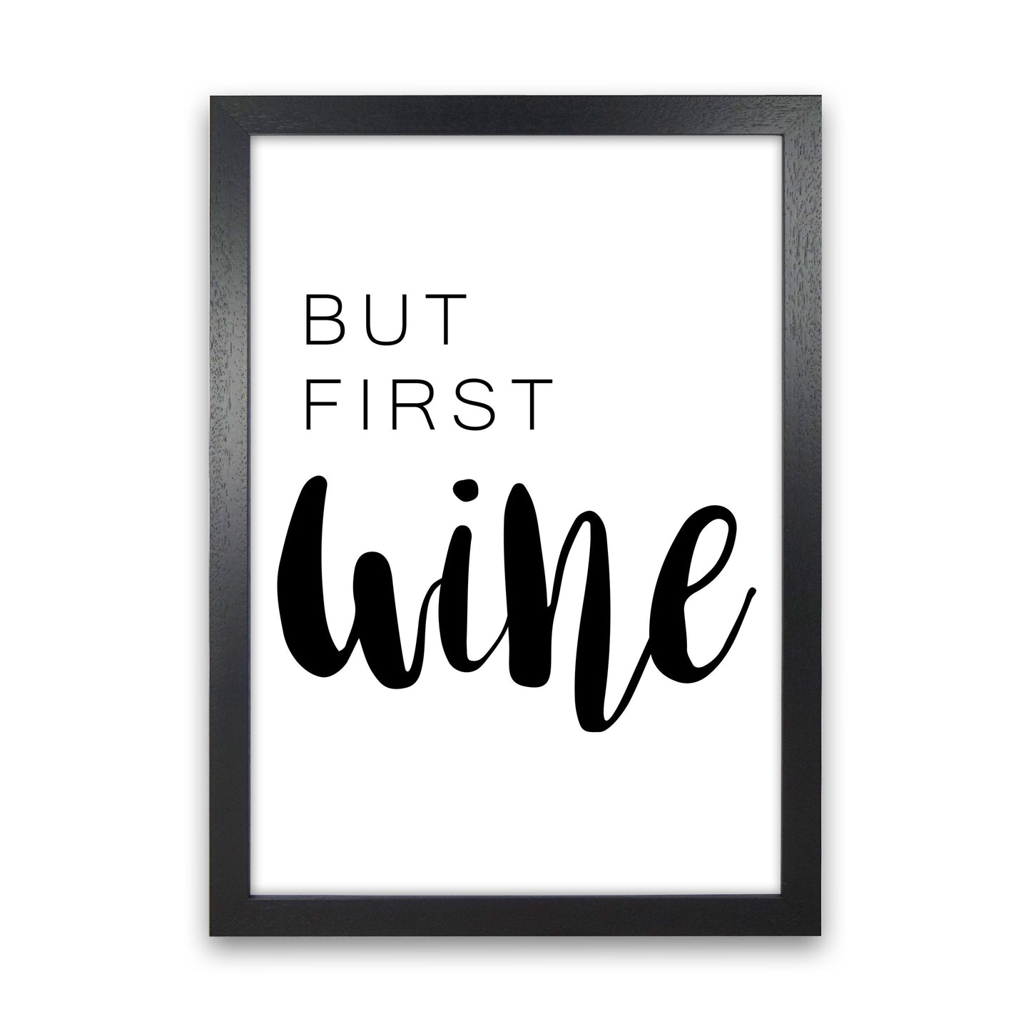 But First Wine Modern Print, Framed Kitchen Wall Art Black Grain