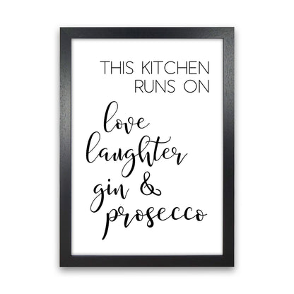 This Kitchen Runs On Love Laughter Gin & Prosecco Print, Framed Kitchen Wall Art Black Grain