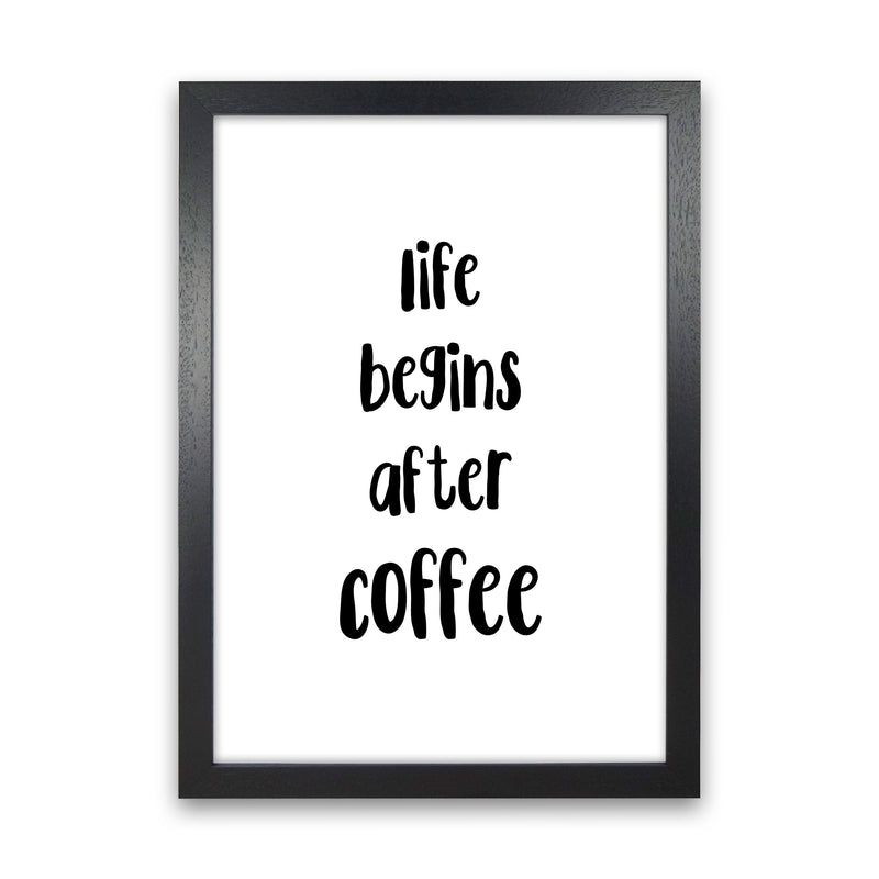 Life Begins After Coffee Modern Print, Framed Kitchen Wall Art Black Grain