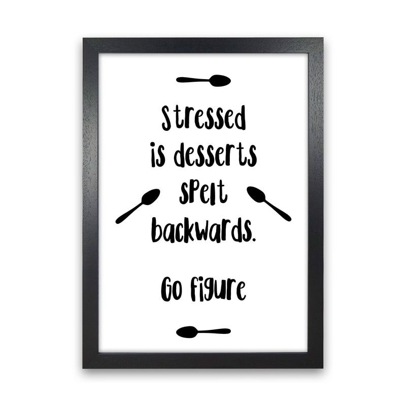 Stressed Is Desserts Spelled Backwards Modern Print, Framed Kitchen Wall Art Black Grain