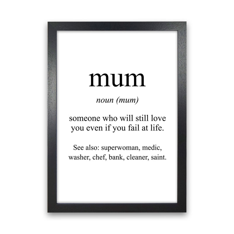 Mum Framed Typography Wall Art Print Black Grain