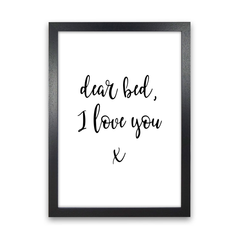 Dear Bed, I Love You Framed Typography Wall Art Print Black Grain