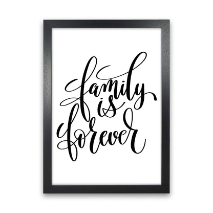 Family Is Forever Framed Typography Wall Art Print Black Grain