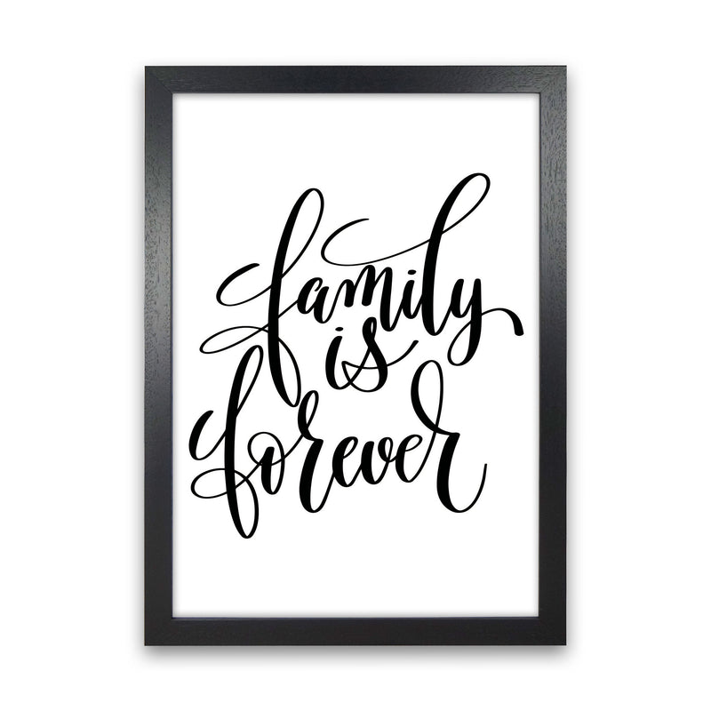 Family Is Forever Framed Typography Wall Art Print Black Grain