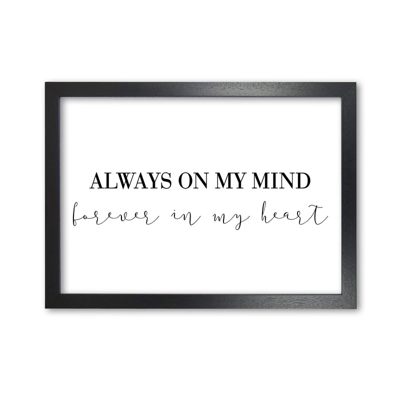 Always On My Mind Framed Typography Wall Art Print Black Grain