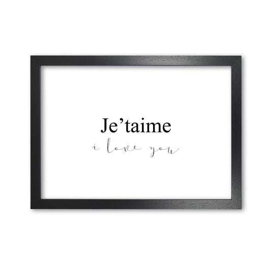 Je&#39;taime Framed Typography Wall Art Print Black Grain