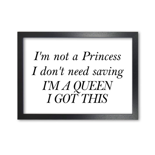 I&#39;m A Queen Framed Typography Wall Art Print Black Grain