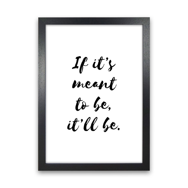 If It&#39;s Meant To Be, It&#39;ll Be Framed Typography Wall Art Print