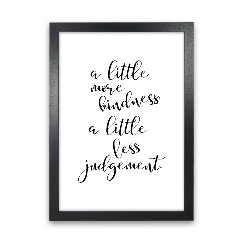 A Little More Kindness Framed Typography Wall Art Print Black Grain