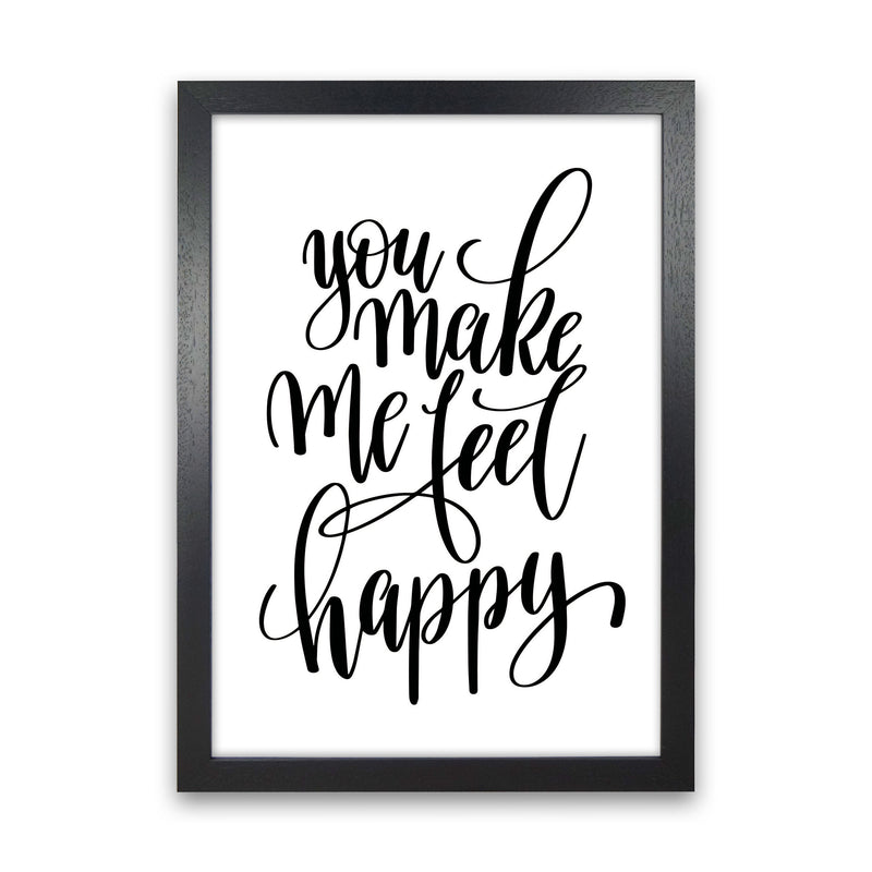 You Make Me Feel Happy Modern Print Black Grain