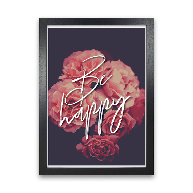 Be Happy Floral Modern Print, Framed Botanical & Nature Art Print Black Grain