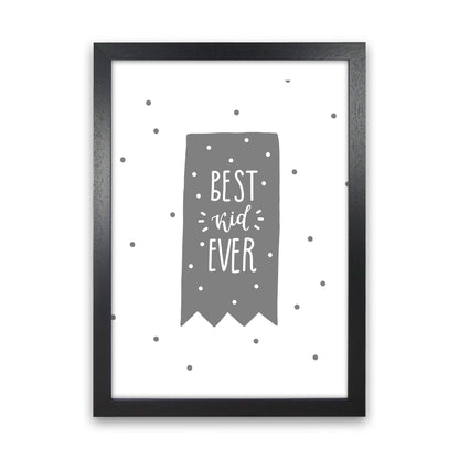Best Kid Ever Grey Super Scandi  Art Print by Pixy Paper Black Grain
