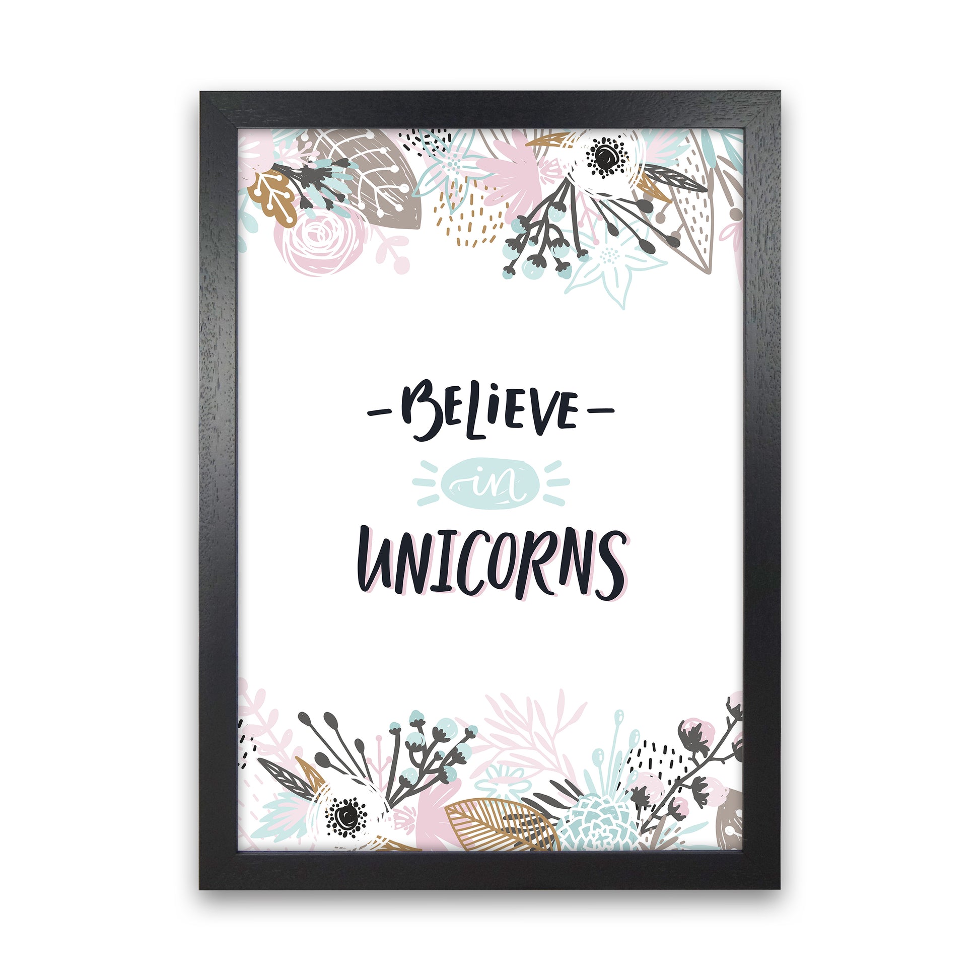 Believe In Unicorns Floral  Art Print by Pixy Paper Black Grain