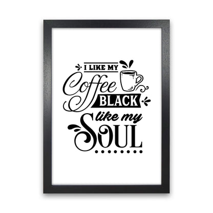 Coffee Black Like My Soul  Art Print by Pixy Paper Black Grain