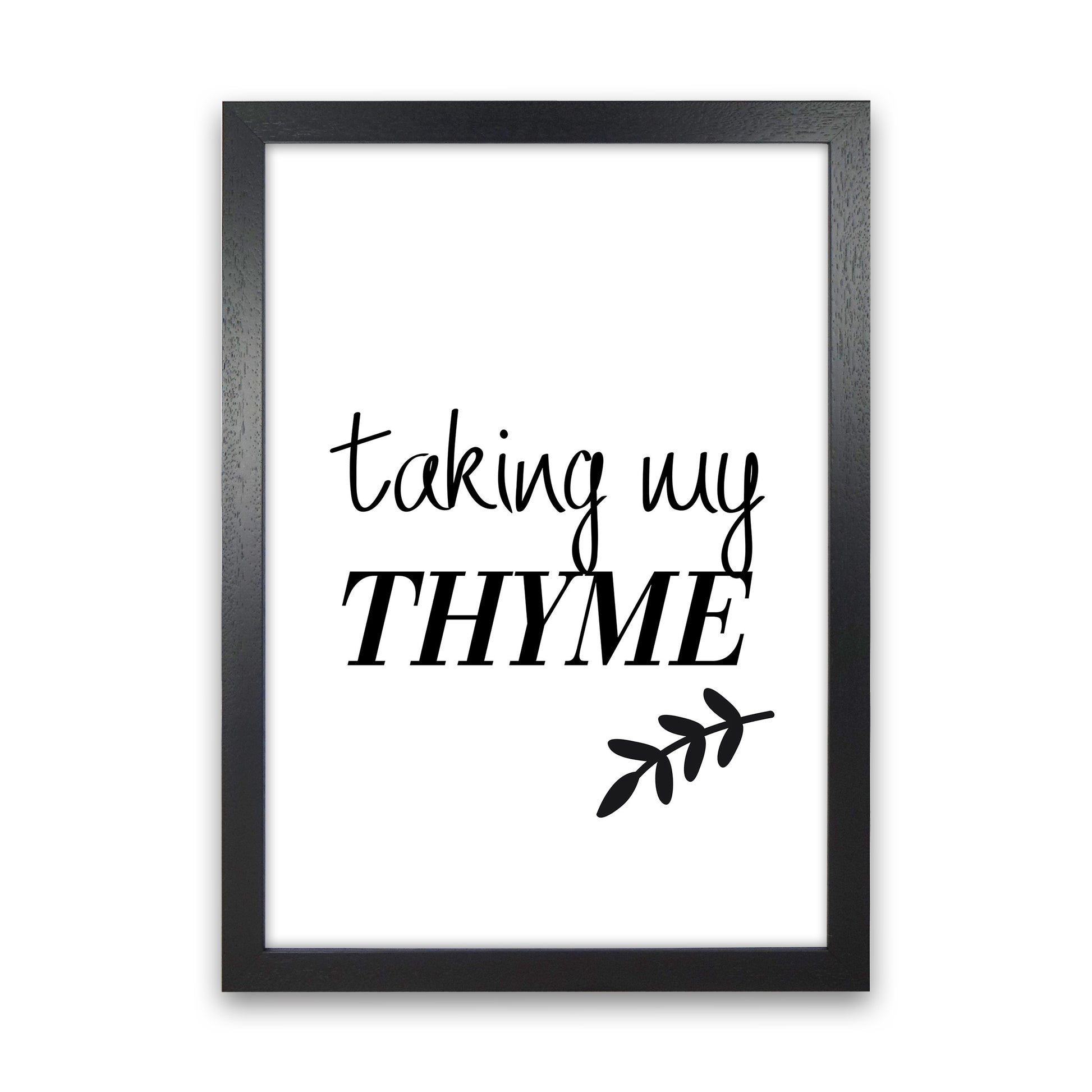 Taking My Thyme  Art Print by Pixy Paper Black Grain