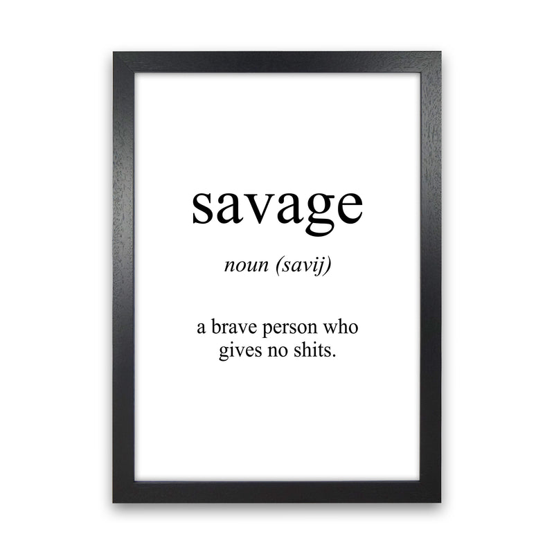 Savage Meaning  Art Print by Pixy Paper Black Grain