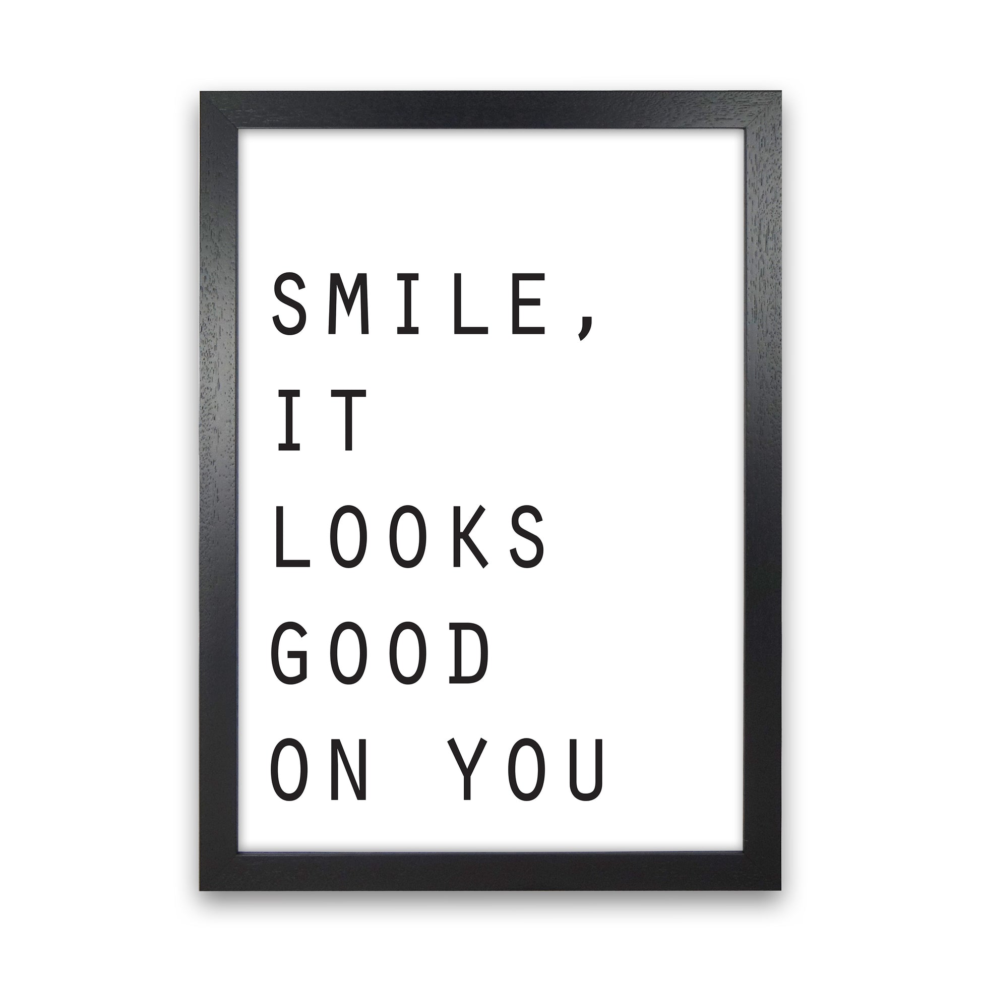 Smile It Looks Good On You  Art Print by Pixy Paper Black Grain