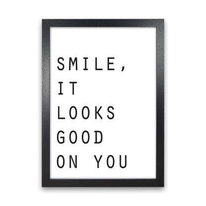 Smile It Looks Good On You  Art Print by Pixy Paper Black Grain